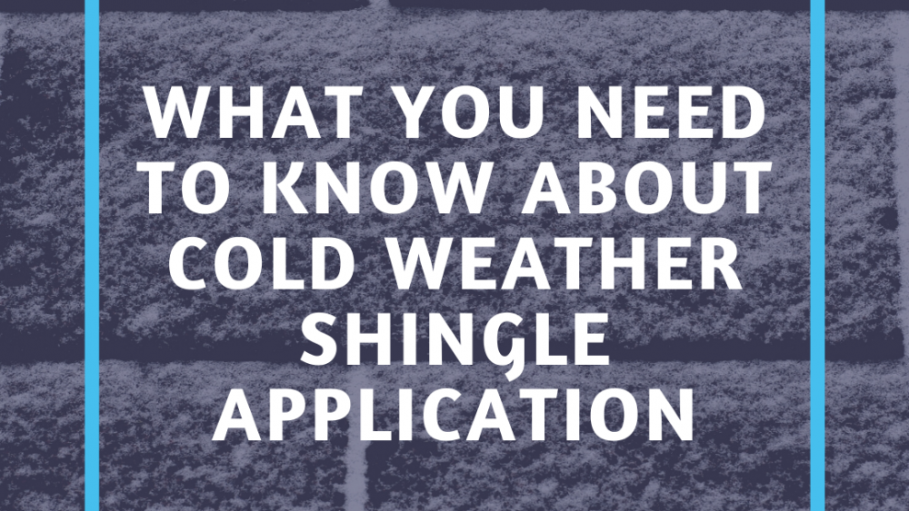 Cold Weather Shingle Application